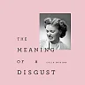 The Meaning of Disgust