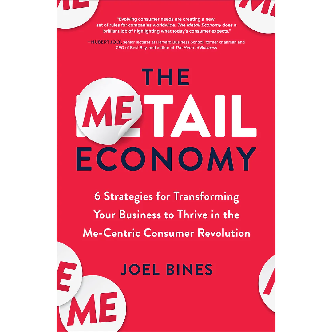 The Metail Economy: 6 Strategies for Transforming Your Business to Thrive in the Me-Centric Consumer Revolution