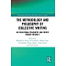 The Methodology and Philosophy of Collective Writing: An Educational Philosophy and Theory Reader Volume X
