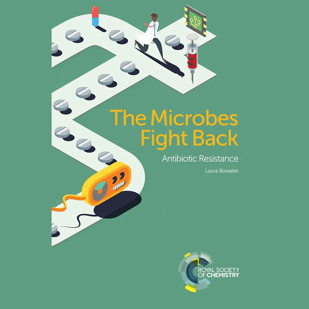 The Microbes Fight Back: Antibiotic Resistance