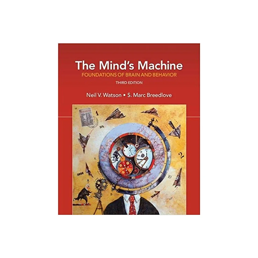 The Mind's Machine: Foundations of Brain and Behavior 3rd Edition