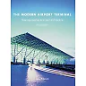 The Modern Airport Terminal: New Approaches to Airport Architecture