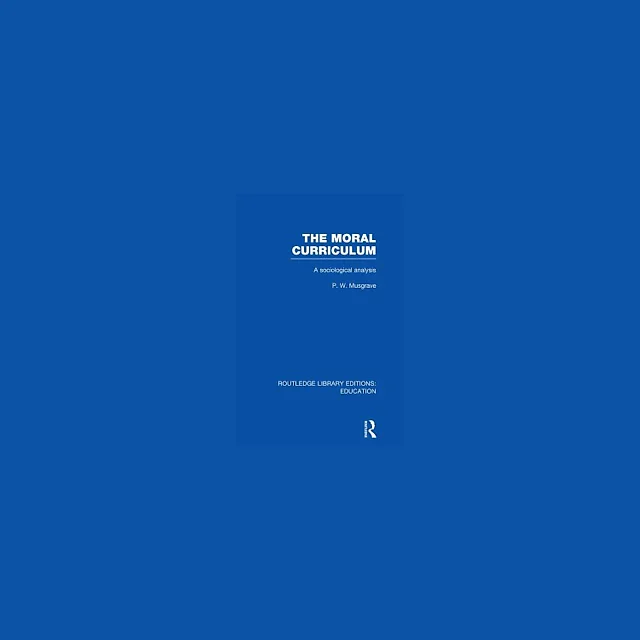 The Moral Curriculum: A Sociological Analysis