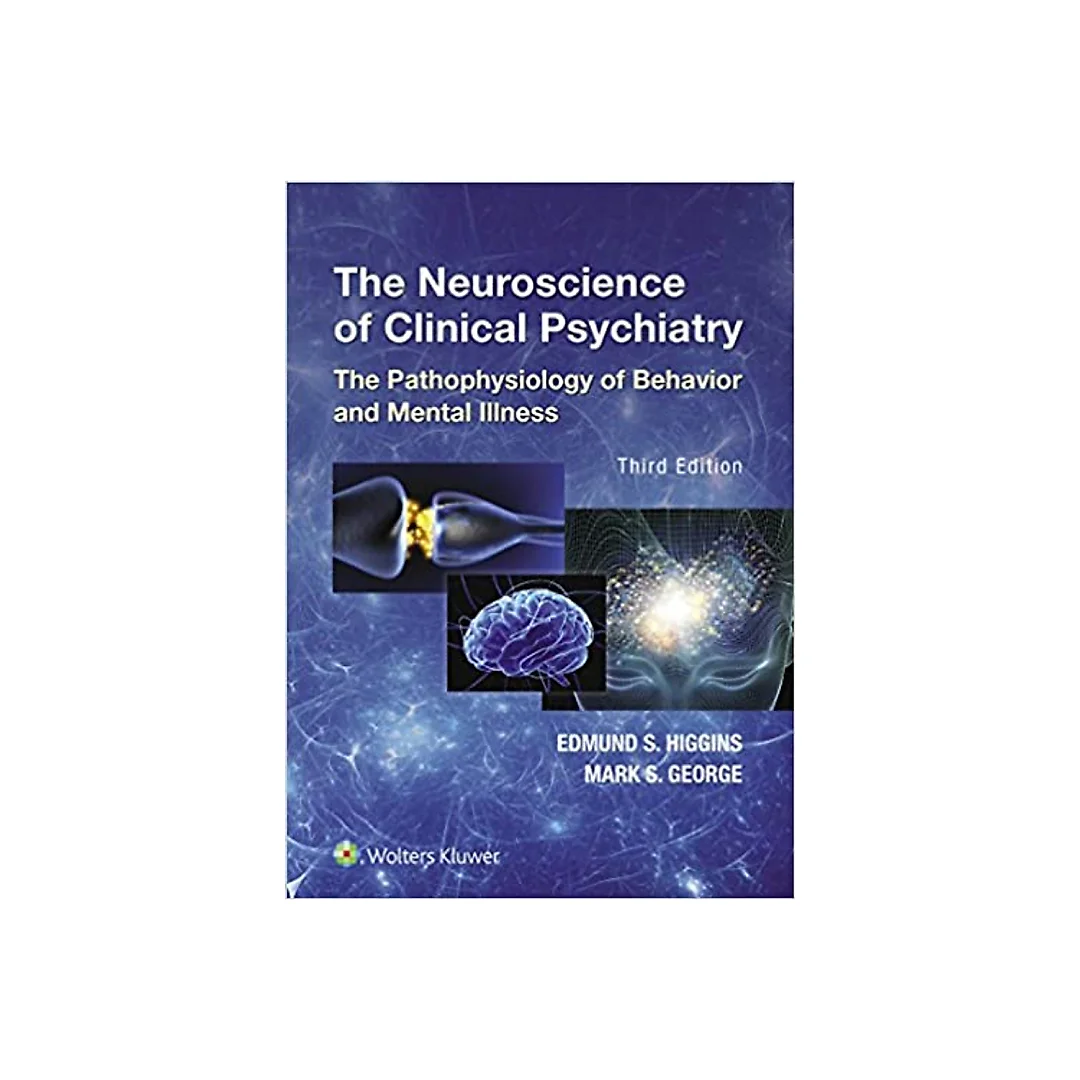 The Neuroscience of Clinical Psychiatry