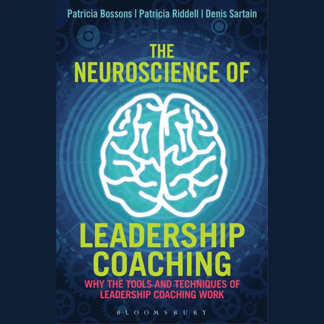 The Neuroscience of Leadership Coaching: Why the Tools and Techniques of Leadership Coaching Work