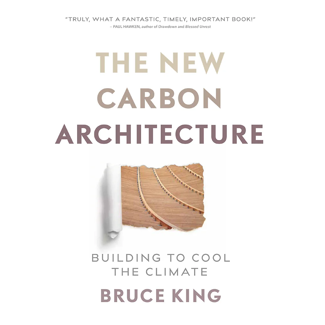 The New Carbon Architecture Building to Cool the Climate