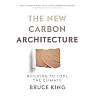 The New Carbon Architecture Building to Cool the Climate