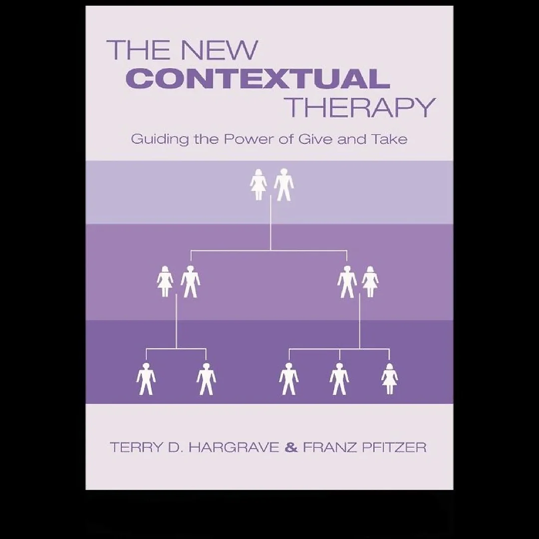 The New Contextual Therapy: Guiding the Power of Give and Take