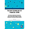 The New Technology of Financial Crime: New Crime Commission Technology, New Victims, New Offenders, and New Strategies for Prevention and Control