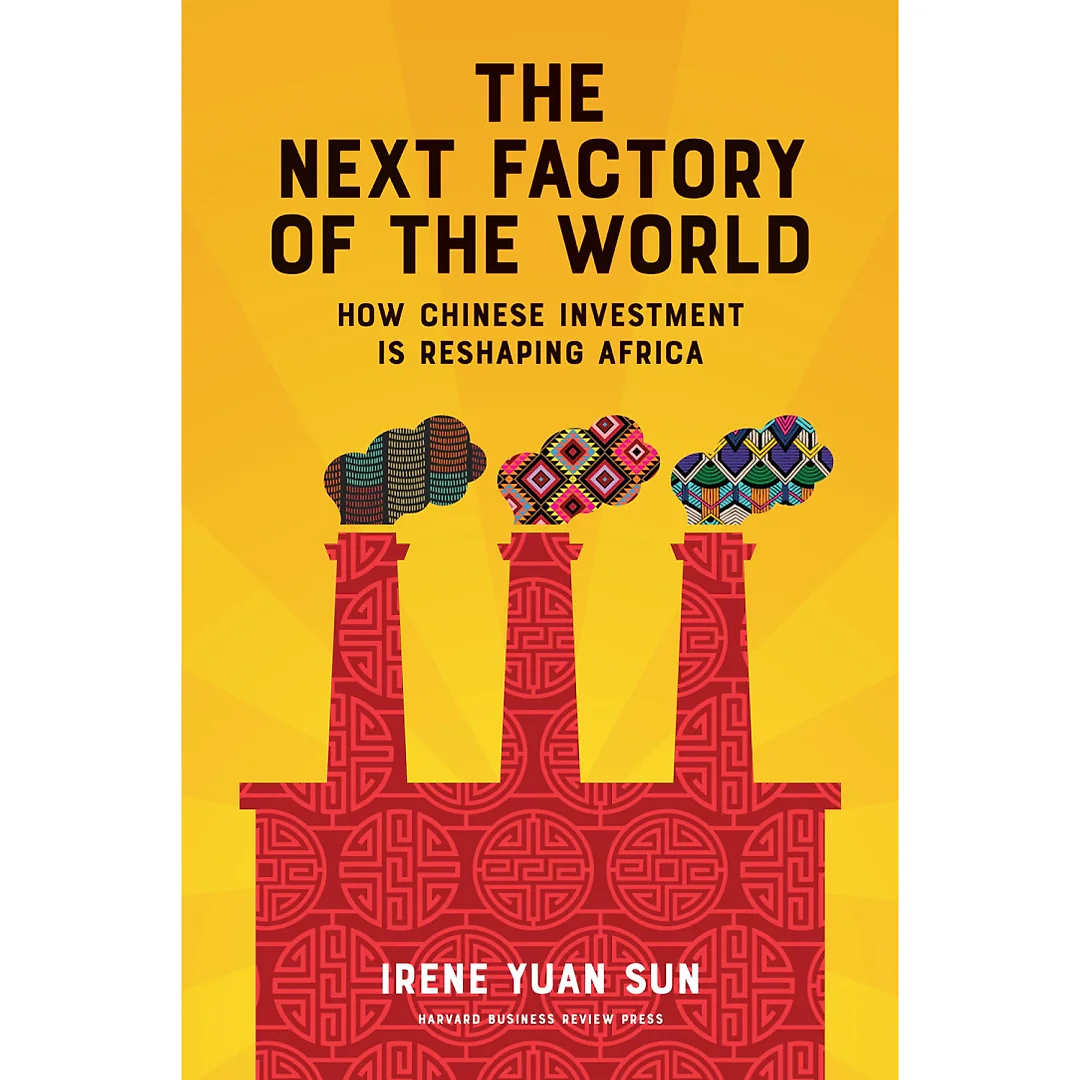 The Next Factory of the World: How Chinese Investment Is Reshaping Africa