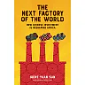 The Next Factory of the World: How Chinese Investment Is Reshaping Africa