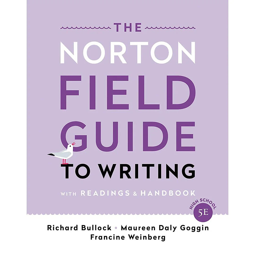 The Norton Field Guide to Writing with Readings and Handbook (Fifth High School Edition)