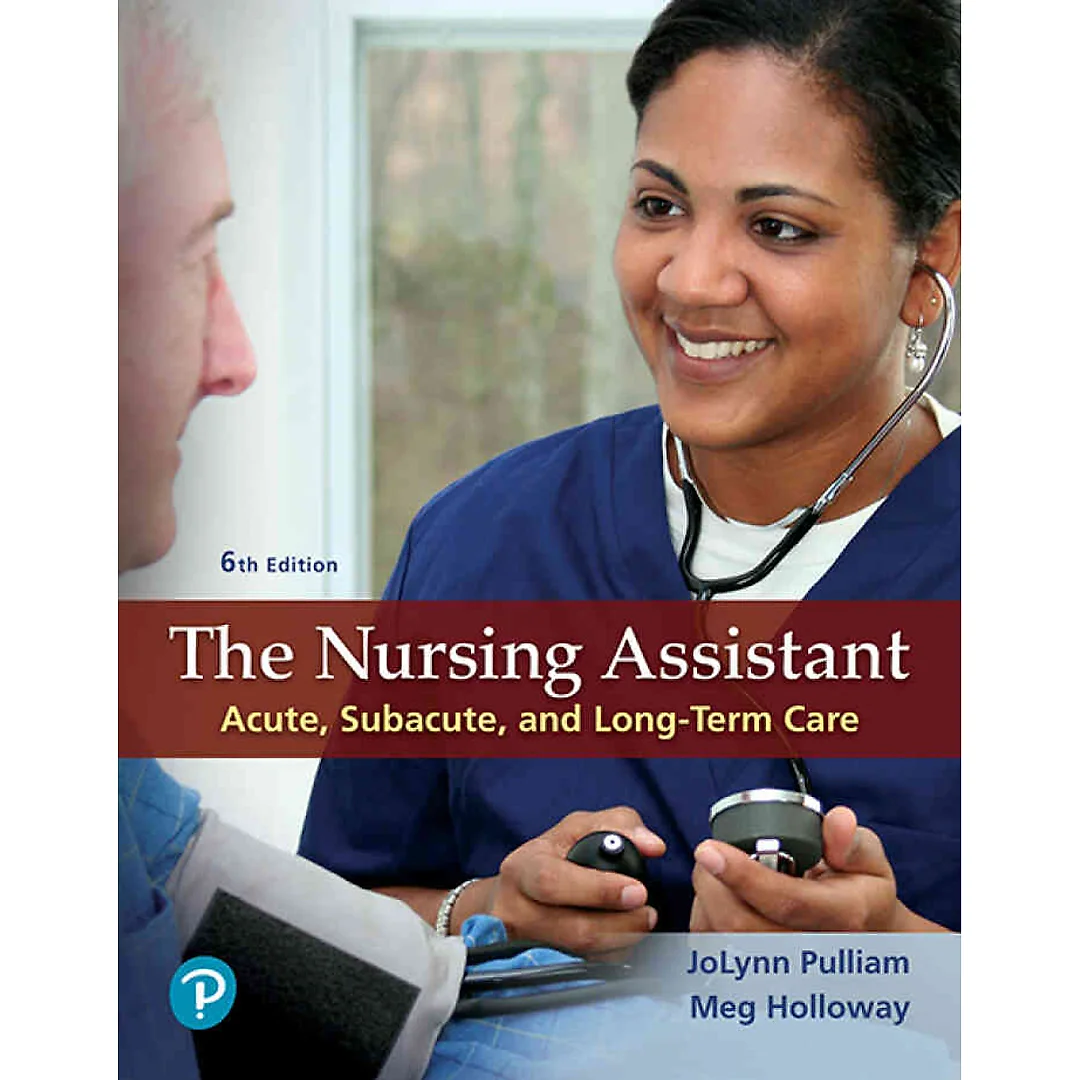 The Nursing Assistant: Acute, Subacute, and Long-Term Care, 6th Edition