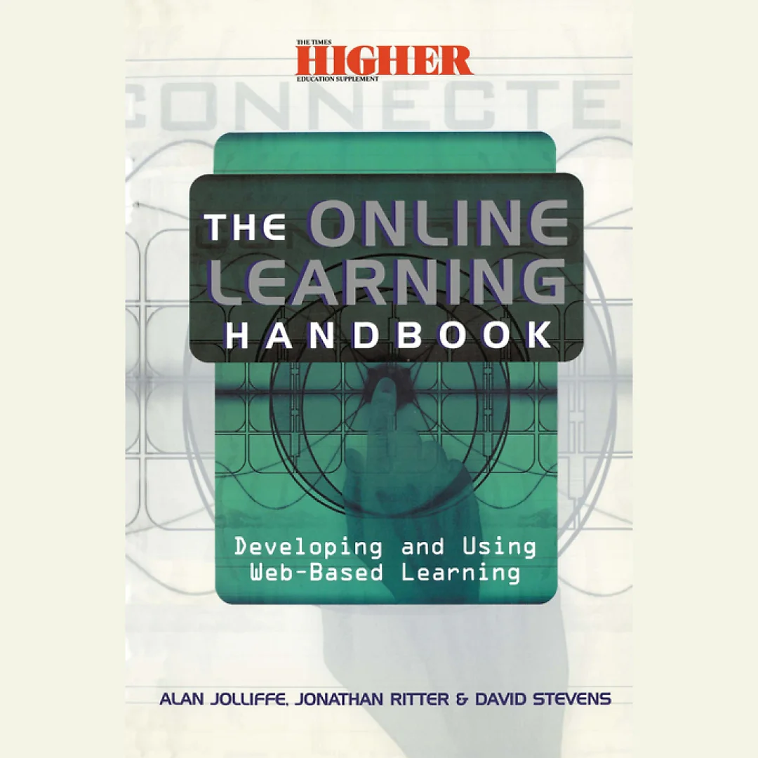 The Online Learning Handbook: Developing and Using Web-based Learning