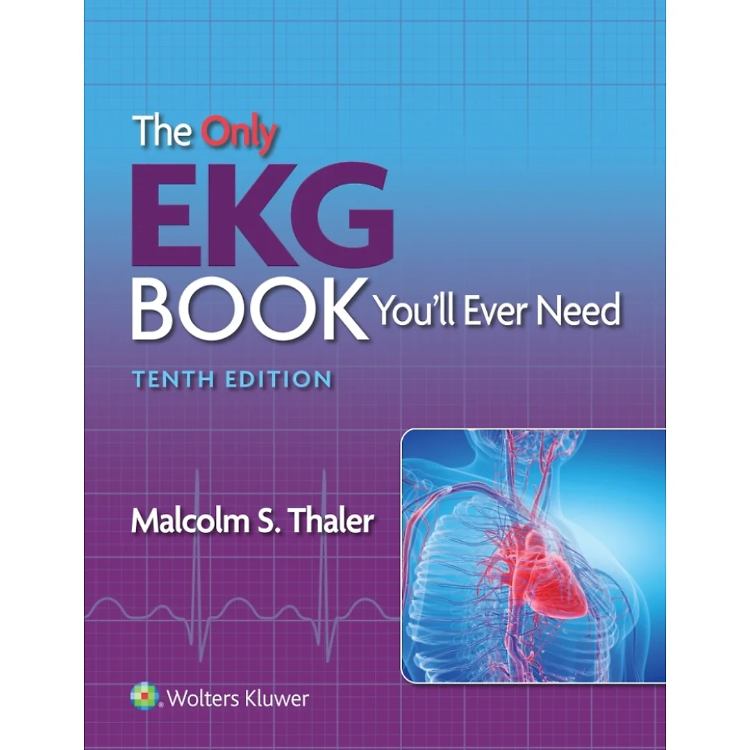 The Only EKG Book You'll Ever Need