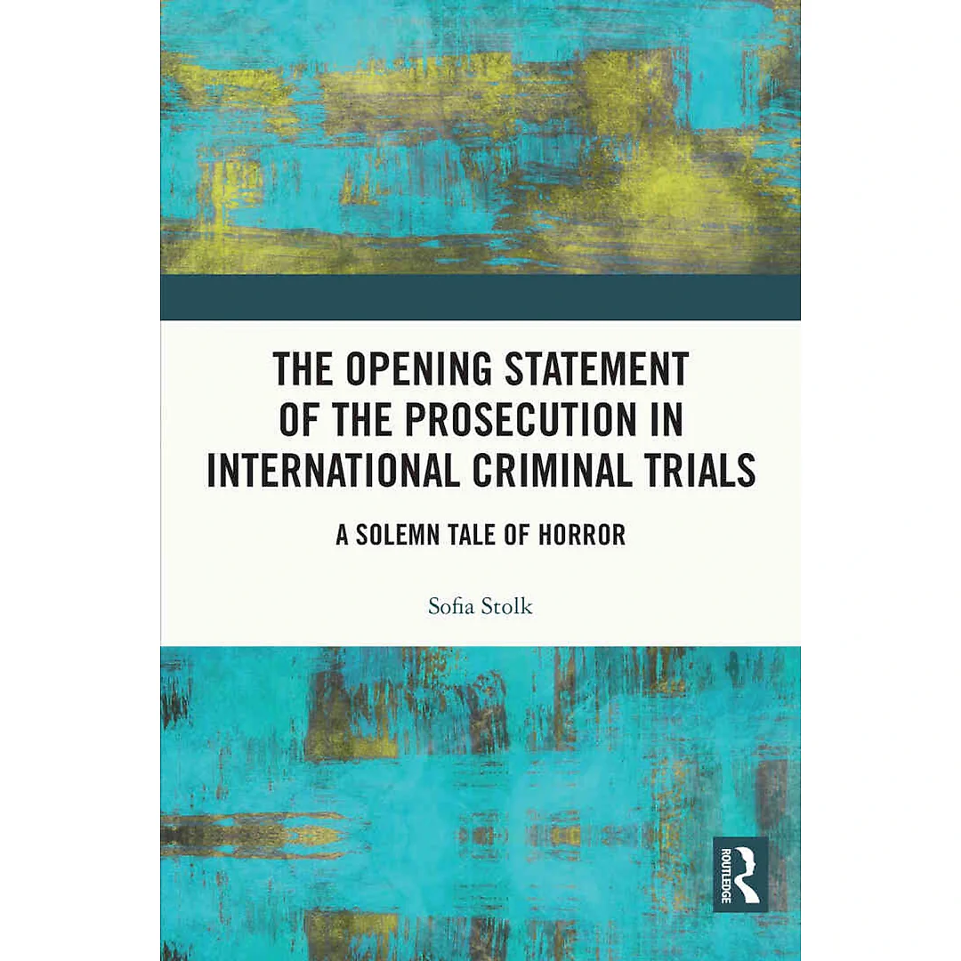 The Opening Statement of the Prosecution in International Criminal Trials: A Solemn Tale of Horror