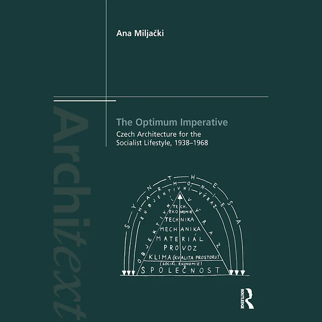 The Optimum Imperative: Czech Architecture for the Socialist Lifestyle, 1938-1968: