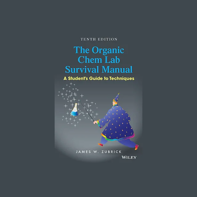 The Organic Chem Lab Survival Manual: A Student's Guide to Techniques