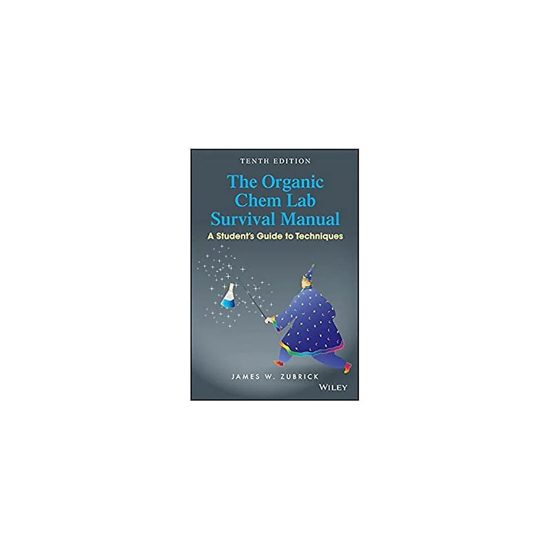 The Organic Chem Lab Survival Manual: A Student's Guide to Techniques, 10th Edition