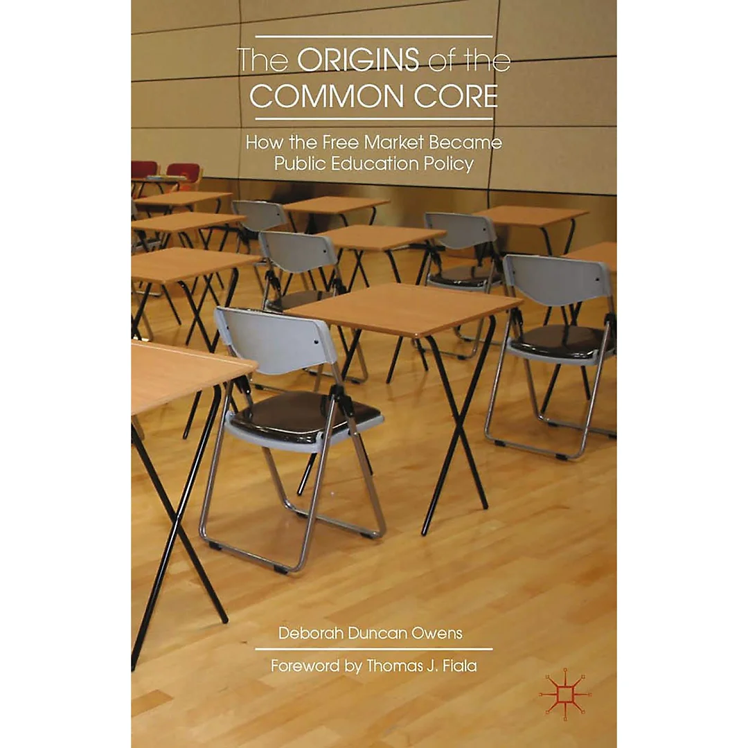 The Origins of the Common Core: How the Free Market Became Public Education Policy