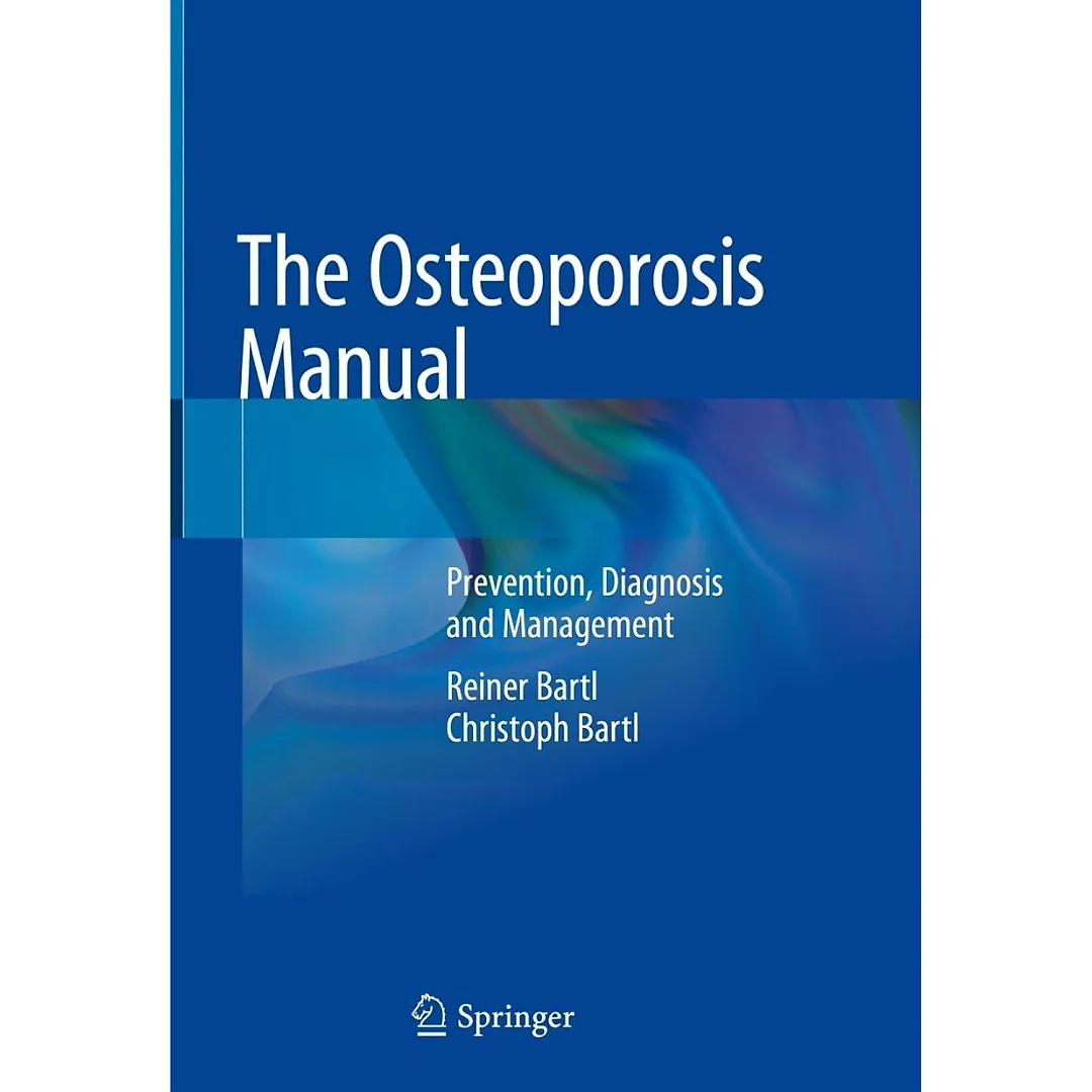 The Osteoporosis Manual: Prevention Diagnosis and Management