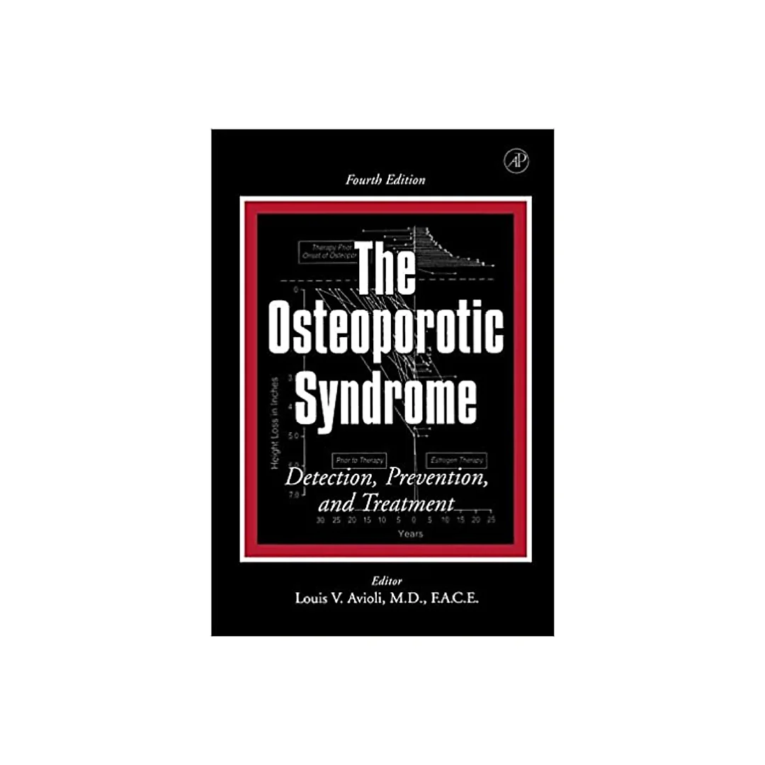 The Osteoporotic Syndrome: Detection, Prevention, and Treatment
