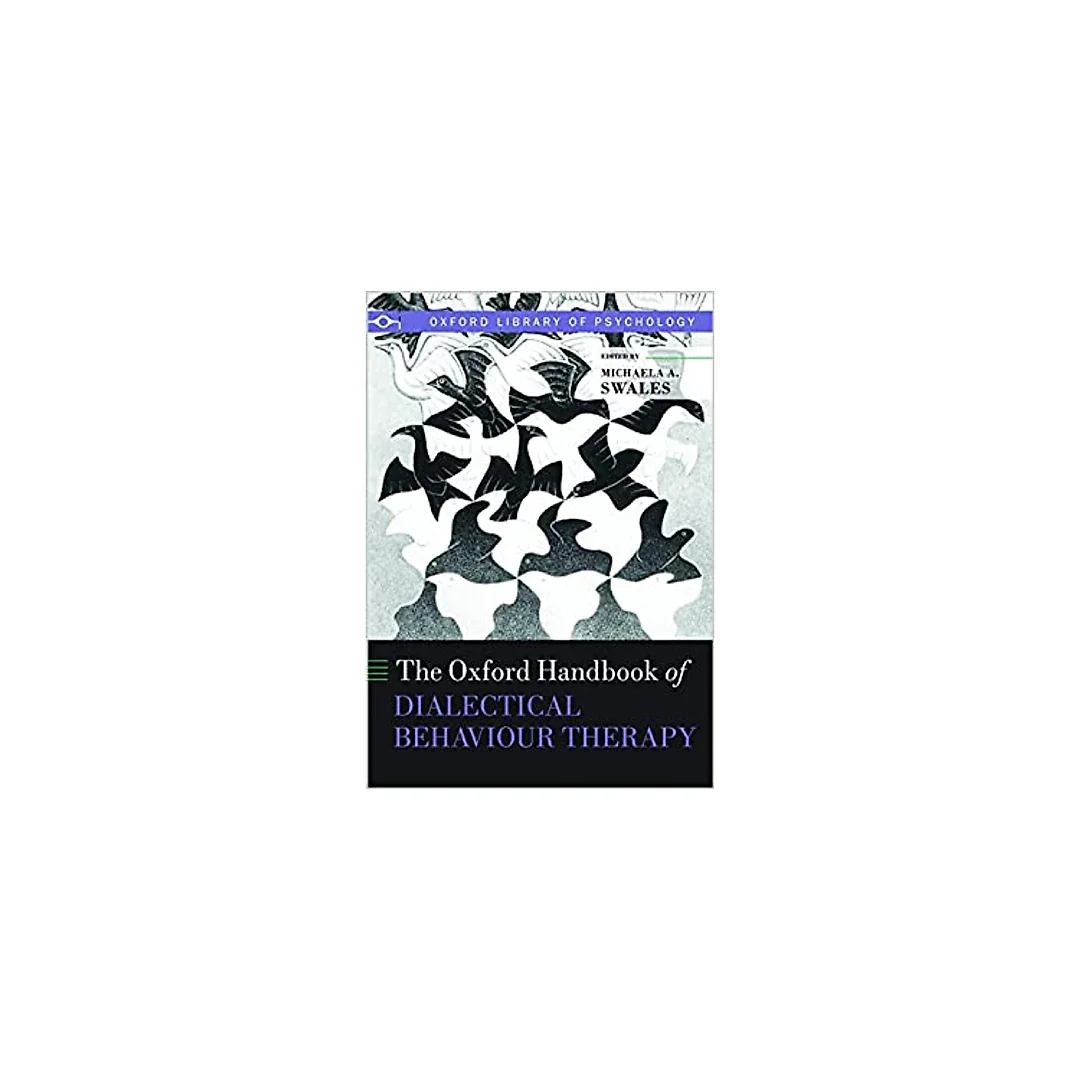 The Oxford Handbook of Dialectical Behaviour Therapy (Oxford Library of Psychology)