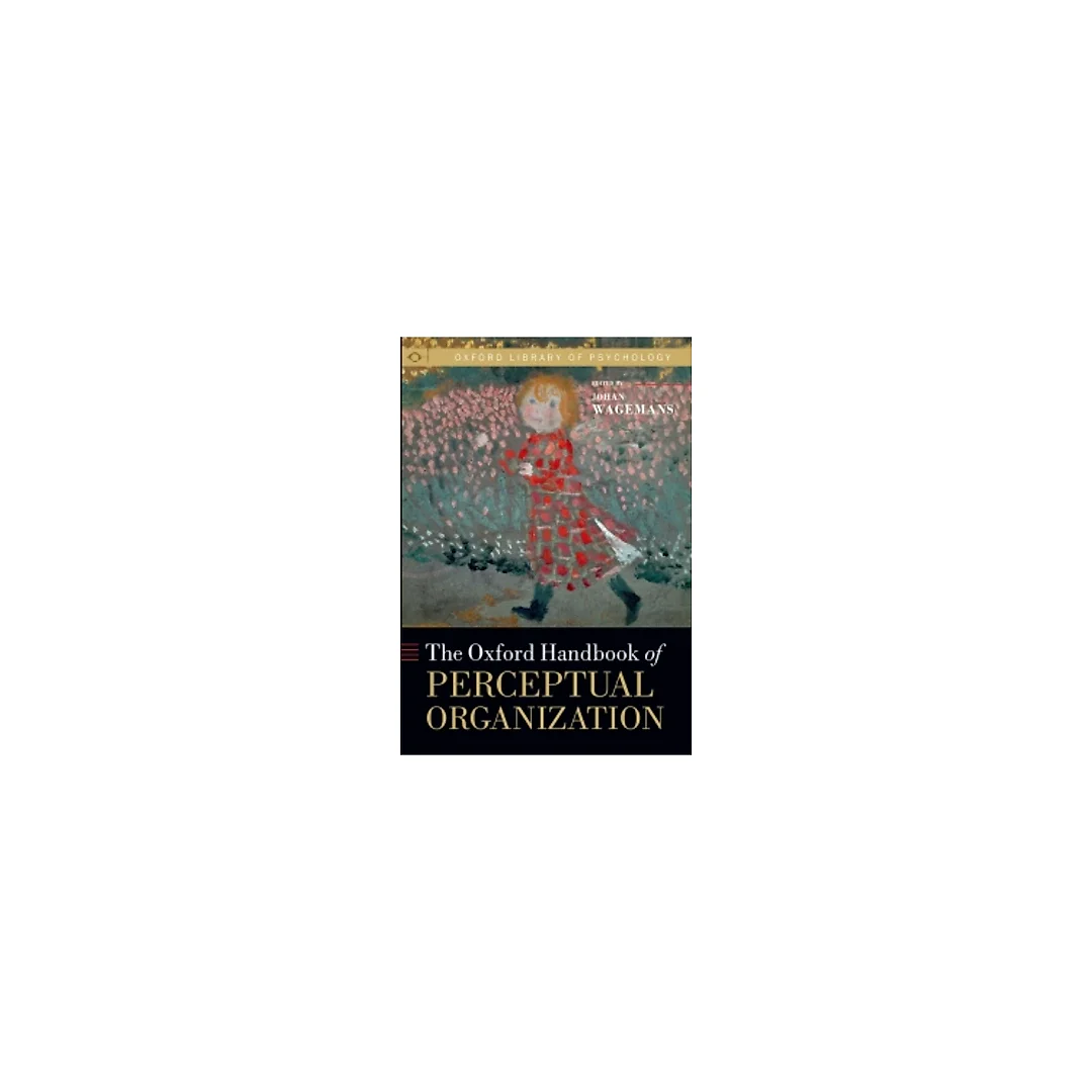 The Oxford Handbook of Perceptual Organization