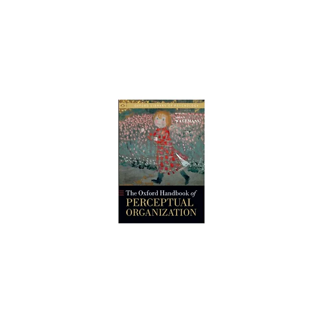 The Oxford Handbook of Perceptual Organization