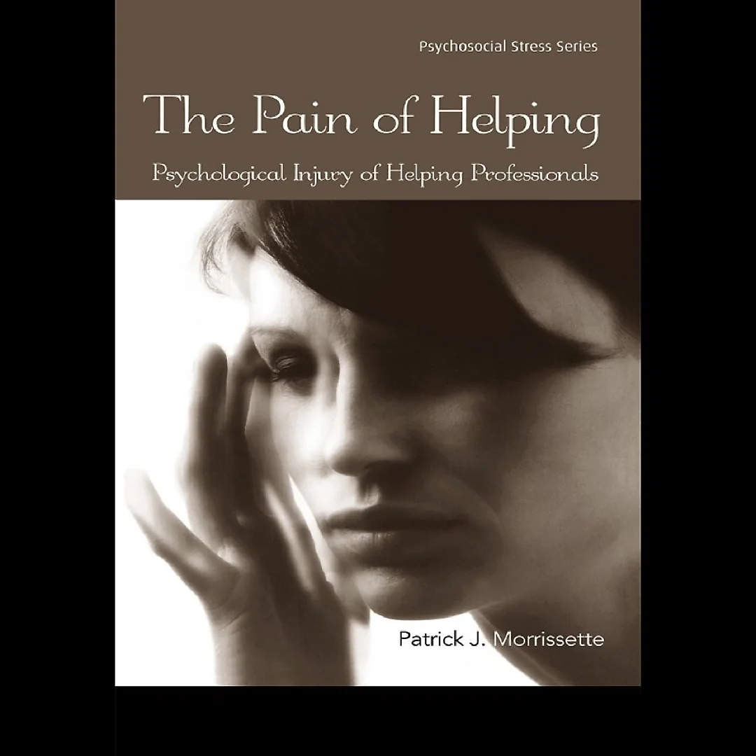 The Pain of Helping: Psychological Injury of Helping Professionals