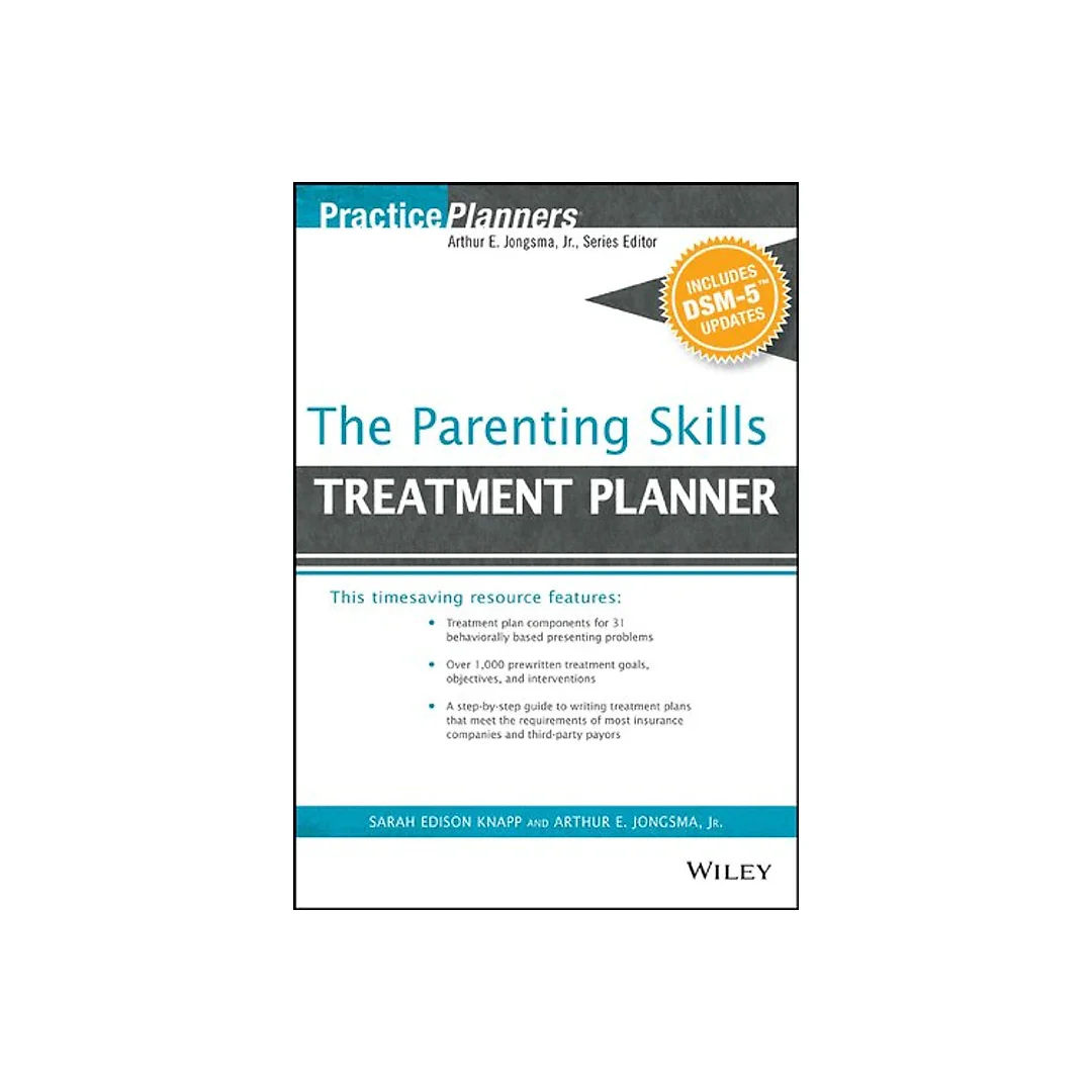The Parenting Skills Treatment Planner, with DSM-5 Updates