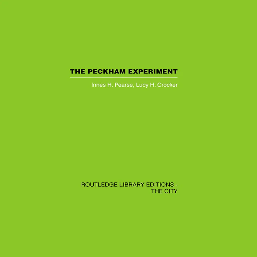 The Peckham Experiment: A study of the living structure of society