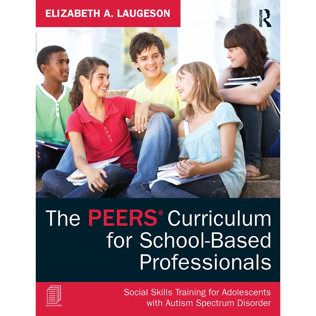 The PEERS Curriculum for School-Based Professionals: Social Skills Training for Adolescents with Autism Spectrum Disorder