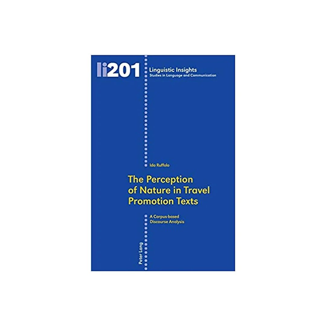 The Perception of Nature in Travel Promotion Texts: A Corpus-based Discourse Analysis