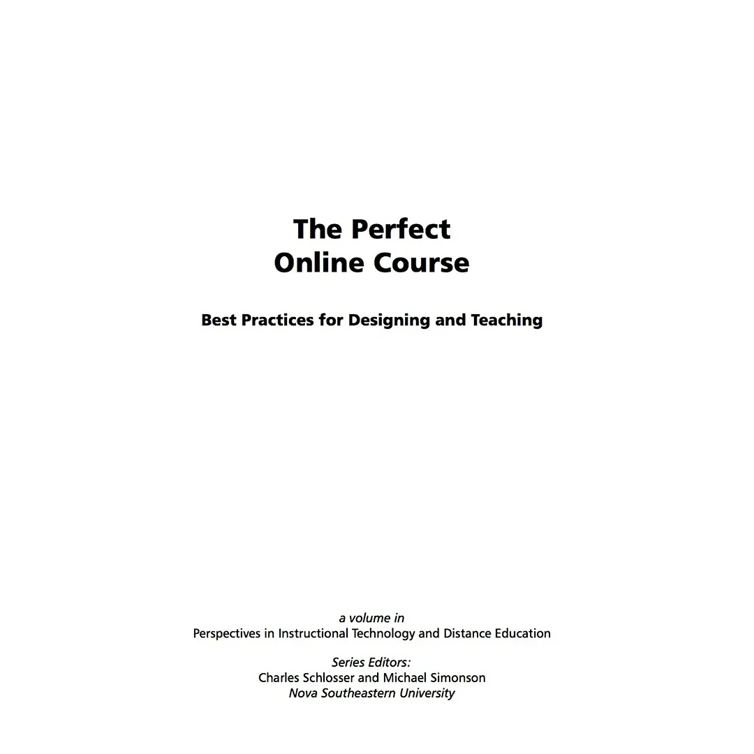 The Perfect Online Course: Best Practices for Designing and Teaching