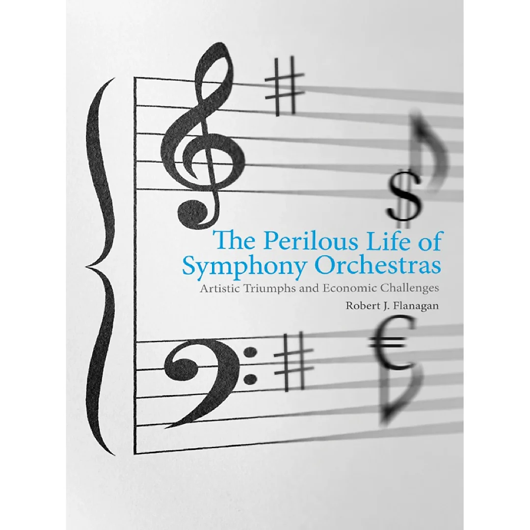 The Perilous Life of Symphony Orchestras: Artistic Triumphs and Economic Challenges