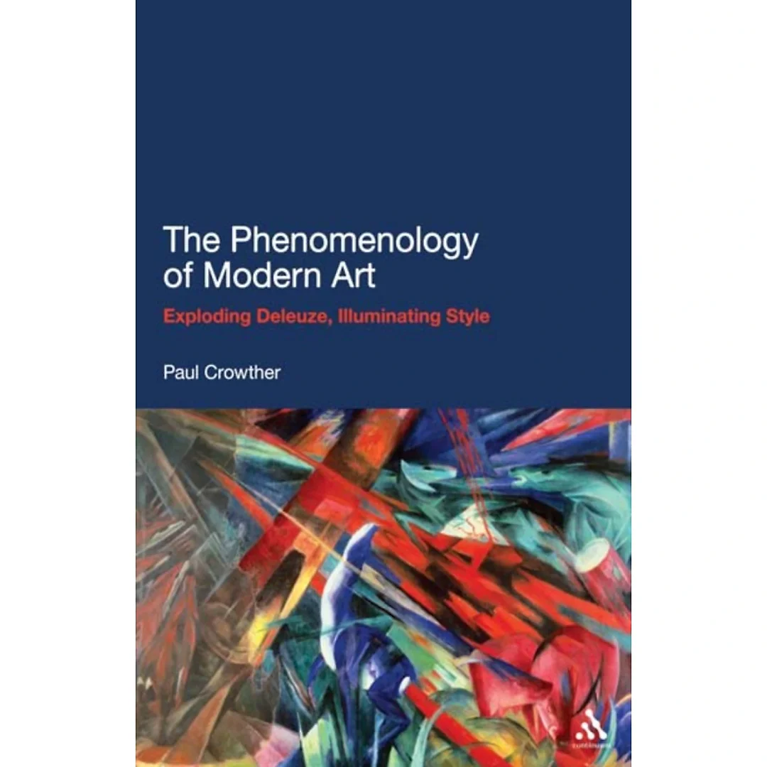 The Phenomenology of Modern Art: Exploding Deleuze, Illuminating Style