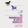 The Phenomenology of Virtual Technology: Perception and Imagination in a Digital Age