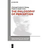 The Philosophy of Perception: Proceedings of the 40th International Ludwig Wittgenstein Symposium