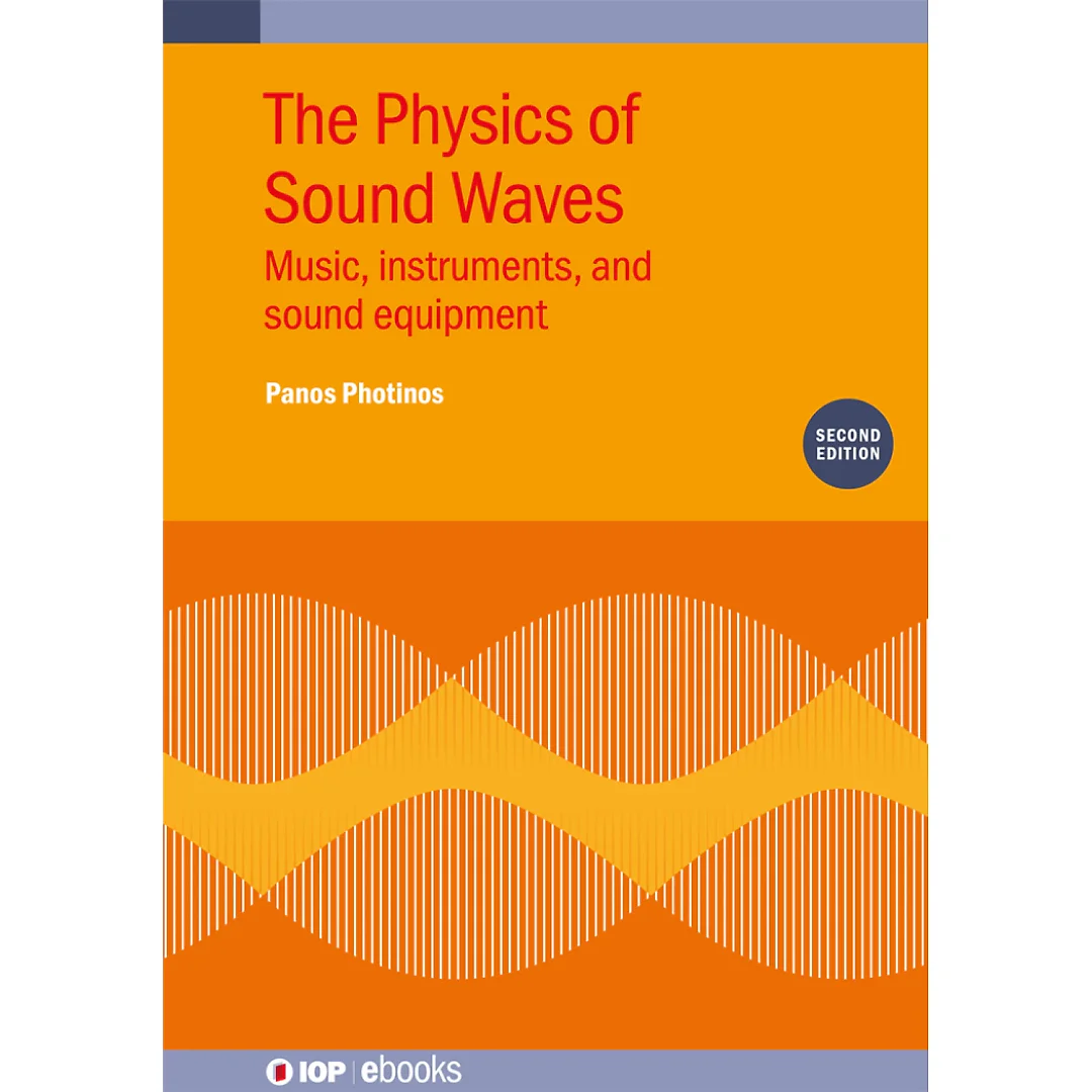 The Physics of Sound Waves (Second Edition): Music, instruments, and sound equipment