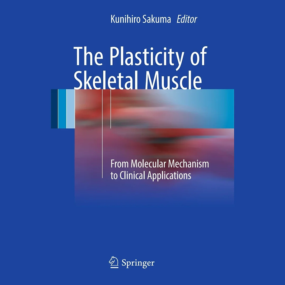 The Plasticity of Skeletal Muscle: From Molecular Mechanism to Clinical Applications