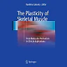 The Plasticity of Skeletal Muscle: From Molecular Mechanism to Clinical Applications