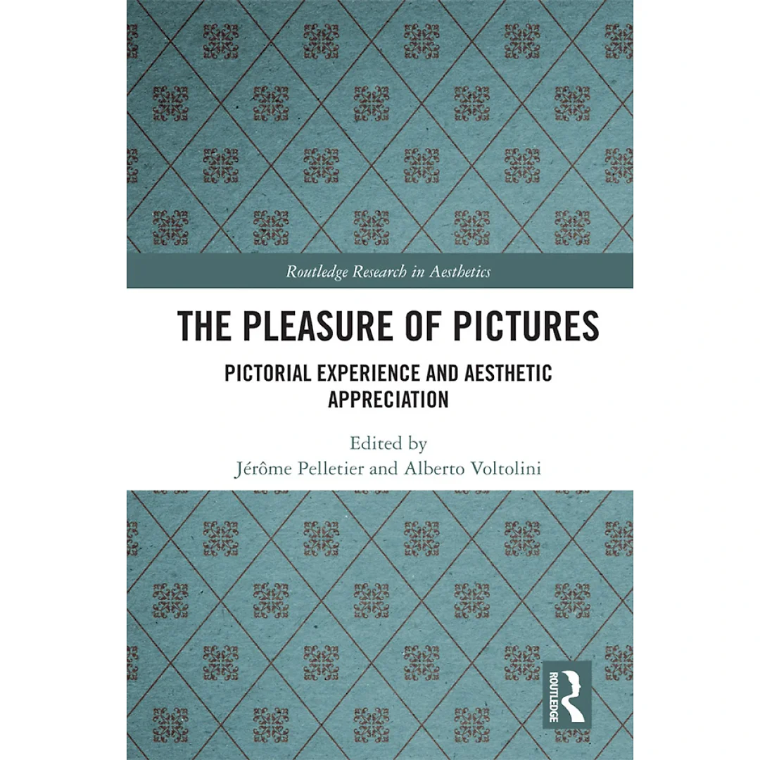 The Pleasure of Pictures : Pictorial Experience and Aesthetic Appreciation