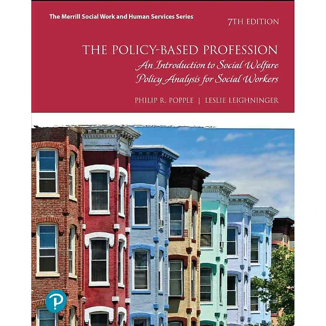 The Policy-Based Profession: An Introduction to Social Welfare Policy Analysis for Social Workers, 7th Edition