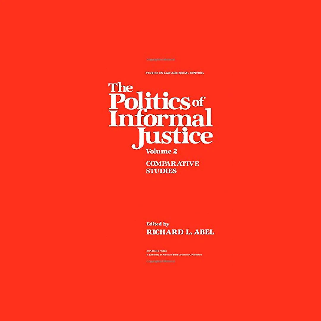 The Politics of Informal Justice Volume 2: Comparative Studies