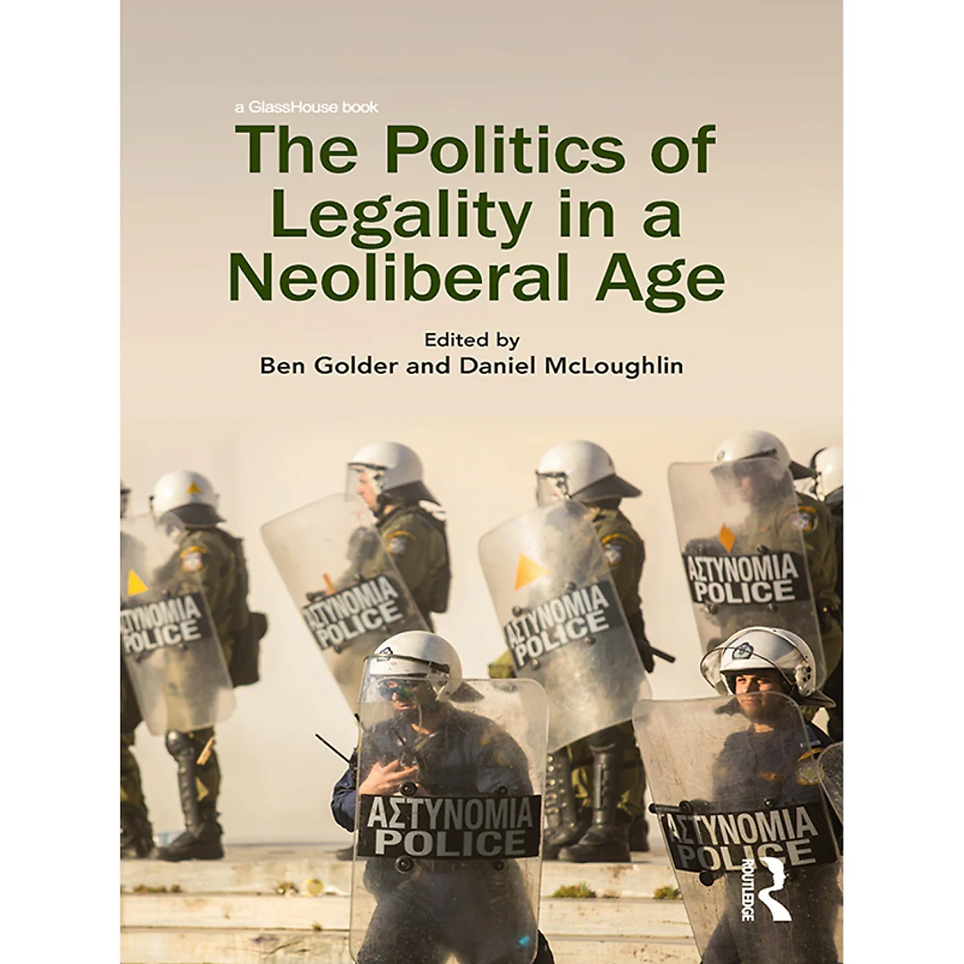 The Politics of Legality in a Neoliberal Age