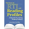 The Power of RTI and Reading Profiles: A Blueprint for Solving Reading Problems