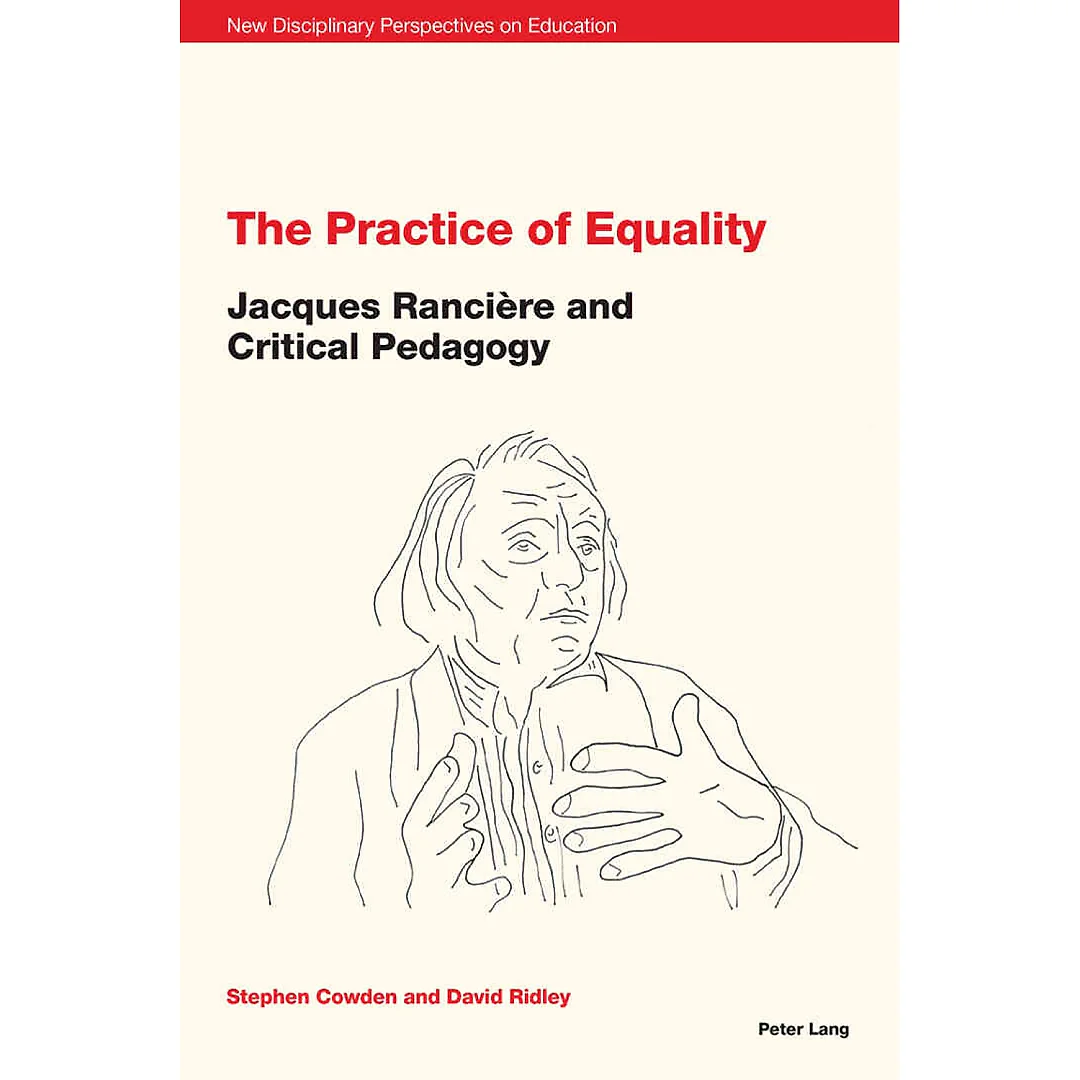 The Practice of Equality: Jacques Rancière and Critical Pedagogy