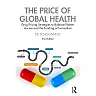 The Price of Global Health: Drug Pricing Strategies to Balance Patient Access and the Funding of Innovation
