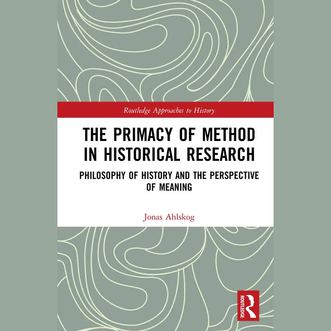The Primacy of Method in Historical Research: Philosophy of History and the Perspective of Meaning
